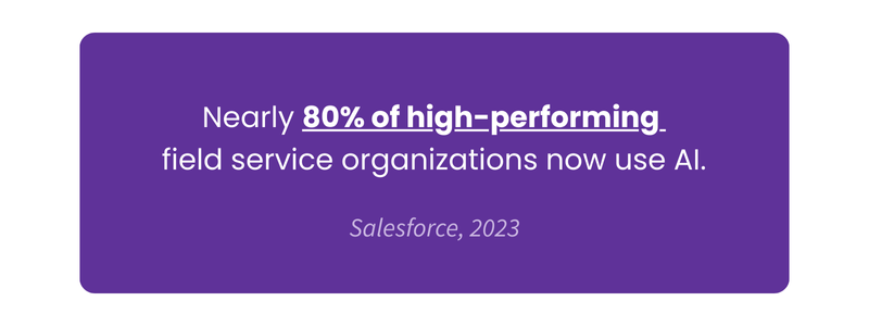80% of high performing field service orgs use AI